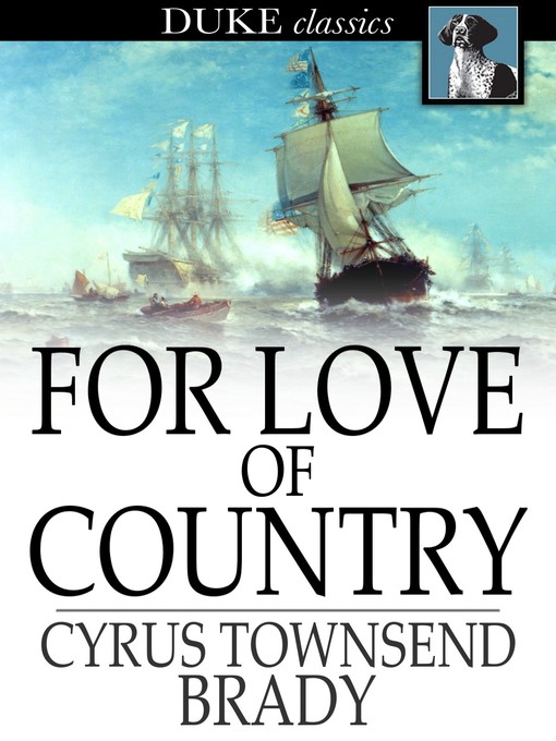 Titeldetails für For Love of Country nach Cyrus Townsend Brady - Verfügbar